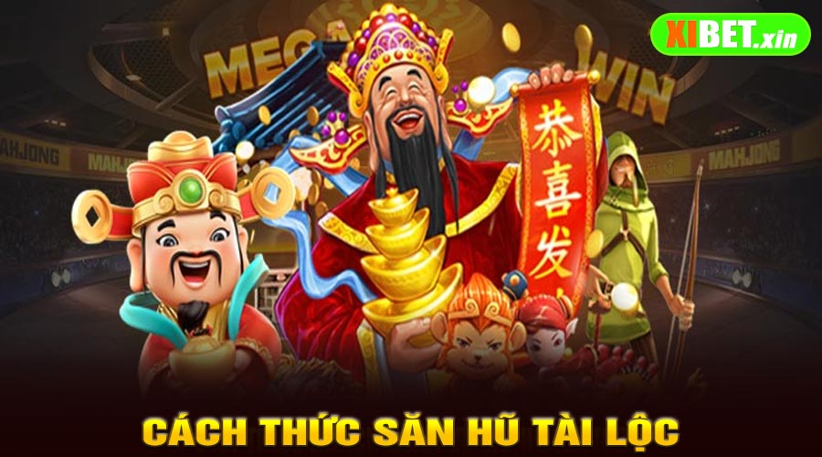 Cách Thức Săn Hũ Tài Lộc Hiệu Quả Trên XiBet