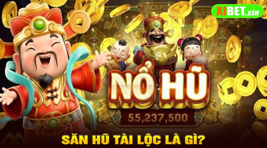 Săn Hũ Tài Lộc Là Gì?