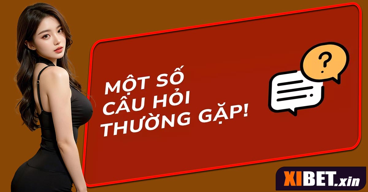 Câu Hỏi Thường Gặp (FAQ)
