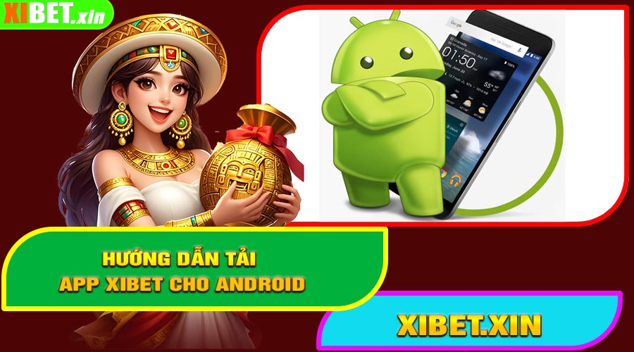 Hướng dẫn tải App XIBET cho Android