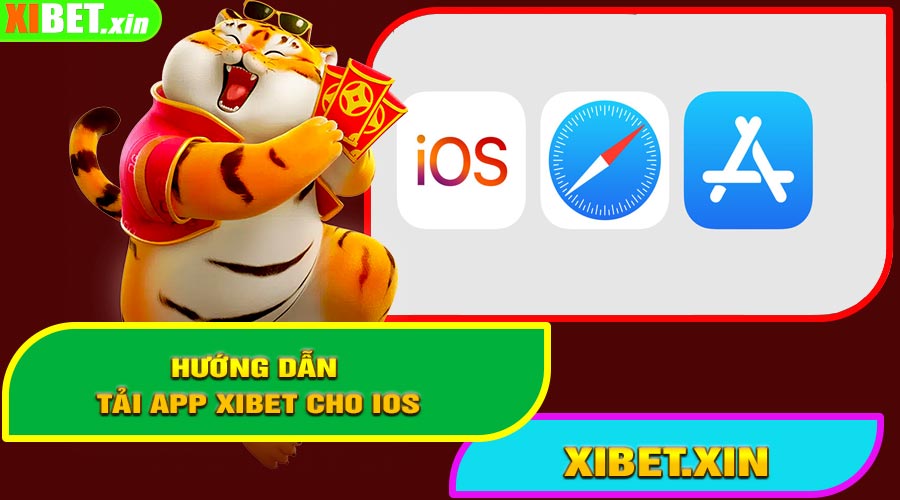 Hướng dẫn tải App XIBET cho iOS (iPhone/iPad)