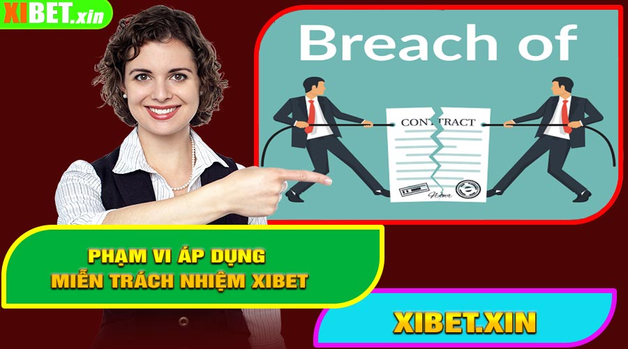 Phạm Vi Áp Dụng Miễn Trách Nhiệm XIBET