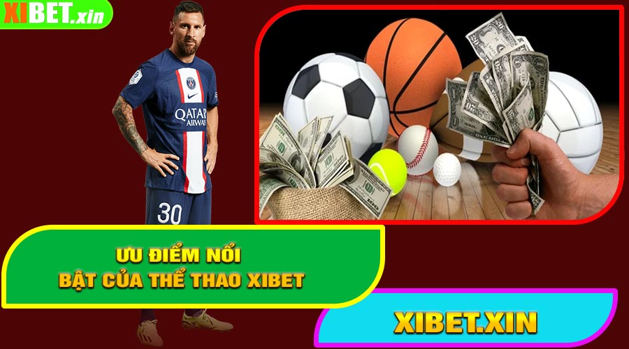 Ưu Điểm Nổi Bật Của Thể Thao XiBet