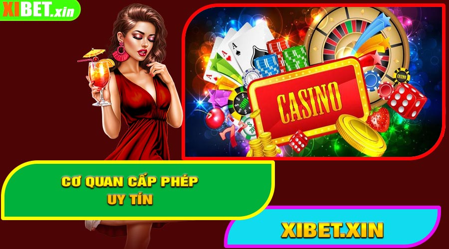 XIBET Được Cấp Giấy Phép Bởi Cơ Quan Uy Tín