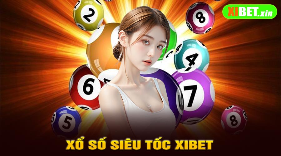 Xổ Số Siêu Tốc Xibet
