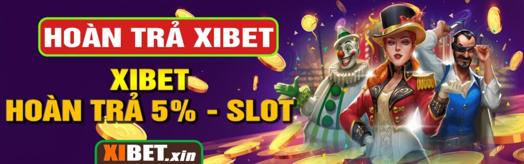 hoàn trả xibet