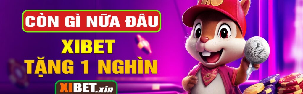 xibet tặng 1 nghìn